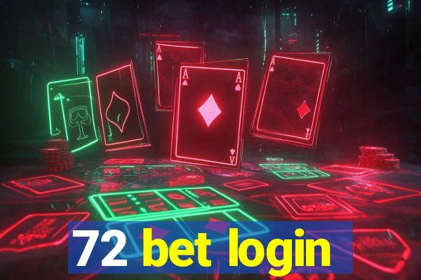 72 bet login